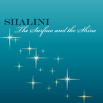 Cover to Shalini's record The Surface and the Shine